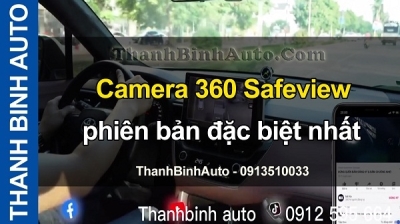 Video Camera 360 Safeview phiên bản đặc biệt nhất tại ThanhBinhAuto