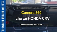 Video Camera 360 cho xe HONDA CRV tại ThanhBinhAuto