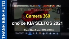 Video Camera 360 cho xe KIA SELTOS 2021 tại ThanhBinhAuto