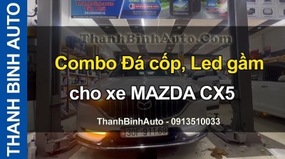 Combo Đá cốp, Led gầm cho xe MAZDA CX5 tại ThanhBinhAuto