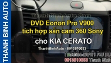 Video DVD Eonon Pro V900 tích hợp sẵn cam 360 Sony cho KIA CERATO tại ThanhBinhAuto