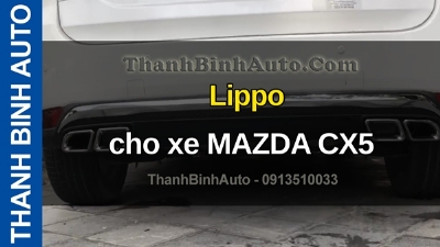 Video Lippo cho xe MAZDA CX5 tại ThanhBinhAuto