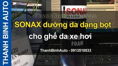 Video SONAX dưỡng da dạng bọt cho ghế da xe hơi tại ThanhBinhAuto