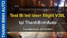 Video Test Bi led laser Xlight V30L tại ThanhBinhAuto