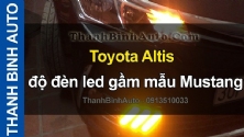 Video Toyota Altis độ đèn led gầm mẫu Mustang ThanhBinhAuto