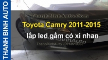 Video Toyota Camry 2011-2015 lắp led gầm có xi nhan