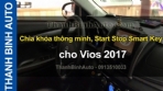 Video Chìa khóa thông minh, Start Stop Smart Key cho VIOS 2017