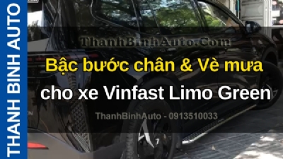 Video Bậc bước chân & Vè mưa cho xe Vinfast Limo Green tại ThanhBinhAuto