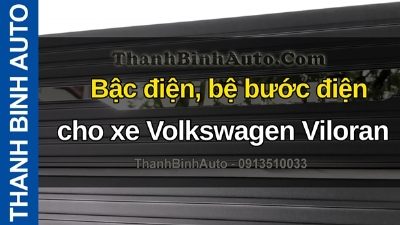 Video Bậc điện, bệ bước điện cho xe Volkswagen Viloran tại ThanhBinhAuto