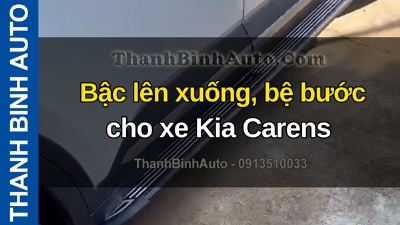 Video Bậc lên xuống, bệ bước cho xe Kia Carens tại ThanhBinhAuto
