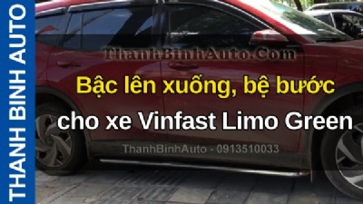 Video Bậc lên xuống, bệ bước cho xe Vinfast Limo Green tại ThanhBinhAuto