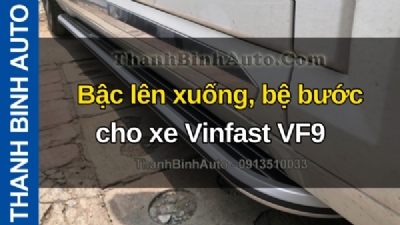 Video Bậc lên xuống, bệ bước cho xe Vinfast VF9 tại ThanhBinhAuto