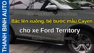 Video Bậc lên xuống, bệ bước mẫu Cayen cho xe Ford Territory tại ThanhBinhAuto