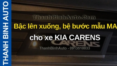 Video Bậc lên xuống, bệ bước mẫu MA cho xe KIA CARENS tại ThanhBinhAuto