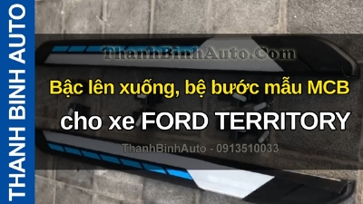 Video Bậc lên xuống, bệ bước mẫu MCB cho xe FORD TERRITORY tại ThanhBinhAuto