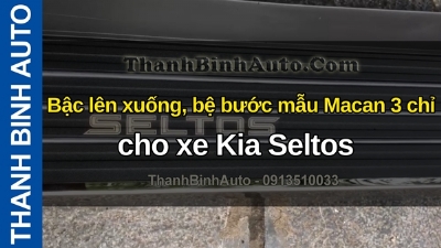 Video Bậc lên xuống, bệ bước mẫu Macan 3 chỉ cho xe Kia Seltos tại ThanhBinhAuto