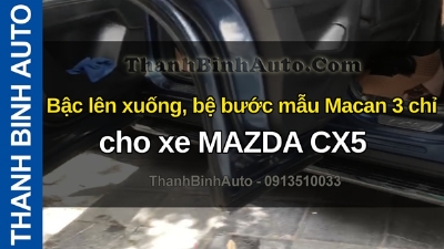 Video Bậc lên xuống, bệ bước mẫu Macan 3 chỉ cho xe MAZDA CX5 tại ThanhBinhAuto
