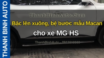 Video Bậc lên xuống, bệ bước mẫu Macan cho xe MG HS tại ThanhBinhAuto