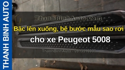 Video Bậc lên xuống, bệ bước mẫu sao rơi cho xe Peugeot 5008 tại ThanhBinhAuto