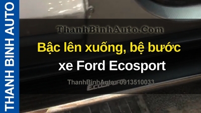 Video Bậc lên xuống, bệ bước xe Ford Ecosport tại ThanhBinhAuto