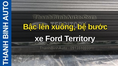 Video Bậc lên xuống, bệ bước xe Ford Territory tại ThanhBinhAuto