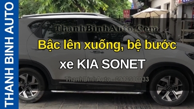 Video Bậc lên xuống, bệ bước xe KIA SONET tại ThanhBinhAuto
