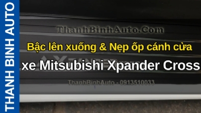 Video Bậc lên xuống & Nẹp ốp cánh cửa xe Mitsubishi Xpander Cross tại ThanhBinhAuto