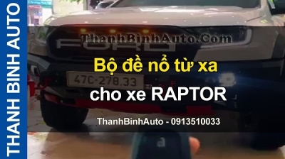 Video Bộ đề nổ từ xa cho xe RAPTOR tại ThanhBinhAuto
