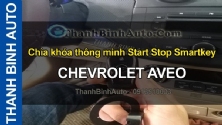 Video Chìa khóa thông minh Start Stop Smartkey CHEVROLET AVEO