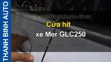 Video Cửa hít xe Mer GLC250