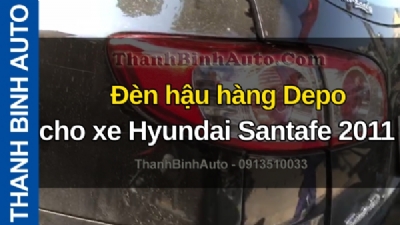 Video Đèn hậu hàng Depo cho xe Hyundai Santafe 2011 tại ThanhBinhAuto