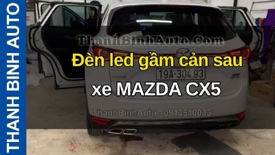 Video Đèn led gầm cản sau xe MAZDA CX5 tại ThanhBinhAuto