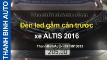 Video Đèn led gầm cản trước xe ALTIS 2016 tại ThanhBinhAuto