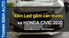 Video Đèn Led gầm cản trước xe HONDA CIVIC 2020