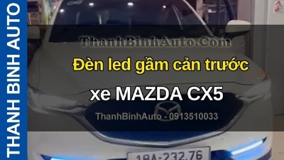 Video Đèn led gầm cản trước xe MAZDA CX5 tại ThanhBinhAuto