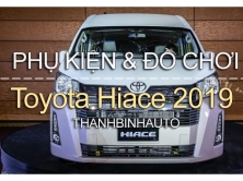 Đồ chơi, đồ trang trí, phụ kiện độ xe Toyota Hiace 2019