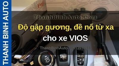 Video Độ gập gương, đề nổ từ xa cho xe VIOS tại ThanhBinhAuto