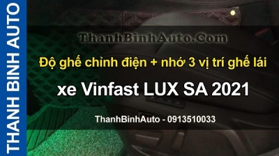 Video Độ ghế chỉnh điện + nhớ 3 vị trí ghế lái xe Vinfast LUX SA 2021
