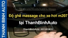 Video Độ ghế massage cho xe hơi m207 tại ThanhBinhAuto