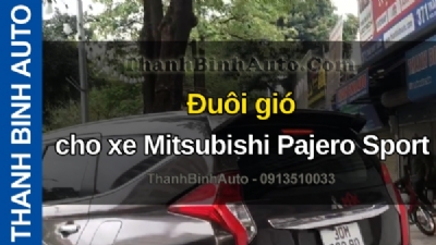 Video Đuôi gió cho xe Mitsubishi Pajero Sport tại ThanhBinhAuto