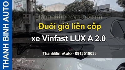Video Đuôi gió liền cốp xe Vinfast LUX A 2.0