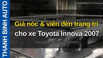 Video Giá nóc & viền đèn trang trí cho xe Toyota Innova 2007 tại ThanhBinhAuto