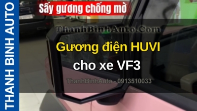 Video Gương điện HUVI cho xe VF3 tại ThanhBinhAuto