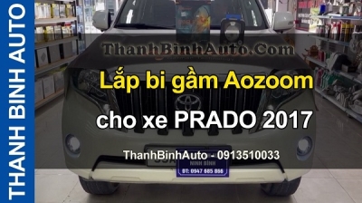 Video Lắp bi gầm Aozoom cho xe PRADO 2017
