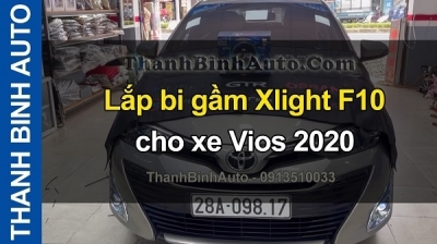 Video Lắp bi gầm Xlight F10 cho xe VIOS 2020tại ThanhBinhAuto