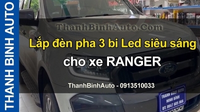 Video Lắp đèn pha 3 bi Led siêu sáng cho xe RANGER
