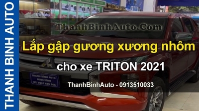 Video Lắp gập gương xương nhôm cho xe TRITON 2021
