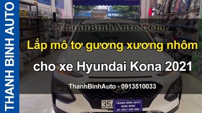 Video Lắp mô tô gương xương nhôm cho xe Hyundai Kona 2021