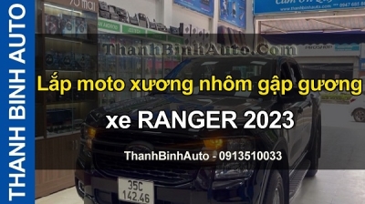 Video Lắp moto xương nhôm gập gương xe RANGER 2023 tại ThanhBinhAuto