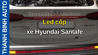 Video Led cốp xe Hyundai Santafe tại ThanhBinhAuto
